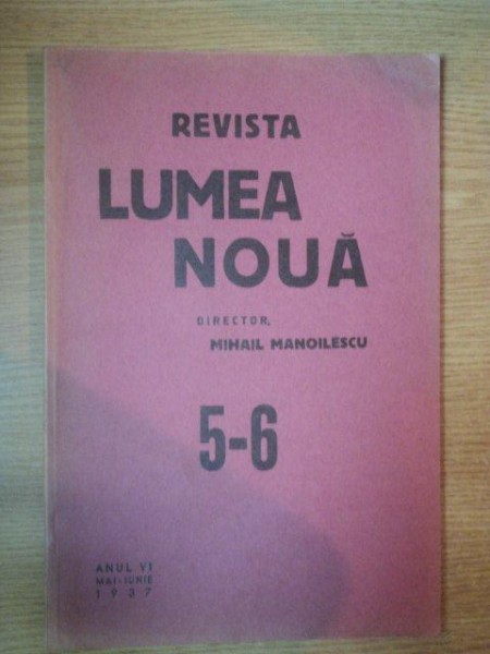 REVISTA LUMEA NOUA - MIHAIL MANOILESCU , ANUL VI MAI-IUNIE 1937 , NR. 5-6