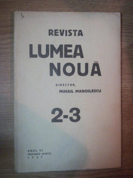 REVISTA LUMEA NOUA - MIHAIL MANOILESCU , ANUL VII FEBRUARIE-MARTIE 1937 , NR. 2-3