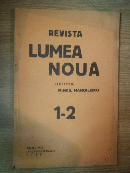 REVISTA LUMEA NOUA - MIHAIL MANOILESCU , ANUL VII IANUARIE-FEBRUARIE 1938 , NR. 1-2