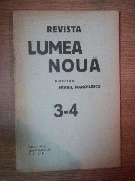 REVISTA LUMEA NOUA - MIHAIL MANOILESCU , ANUL VII MARTIE-APRILIE 1938 , NR. 3-4