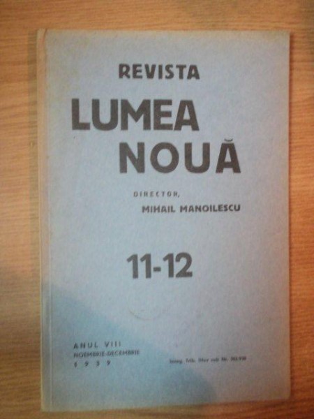 REVISTA LUMEA NOUA - MIHAIL MANOILESCU , ANUL VIII NOIEMBRIE-DECEMBRIE 1939 , NR. 11-12