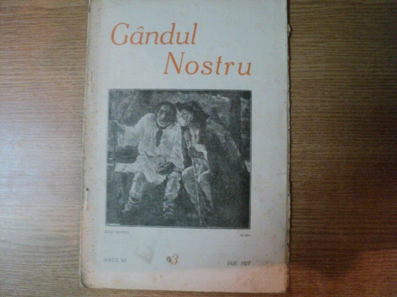 REVISTA LUNARA DE ARTA SI LITERATURA GANDUL NOSTRU , ANUL VI , NR. 3 , MARTIE 1927 , Iasi