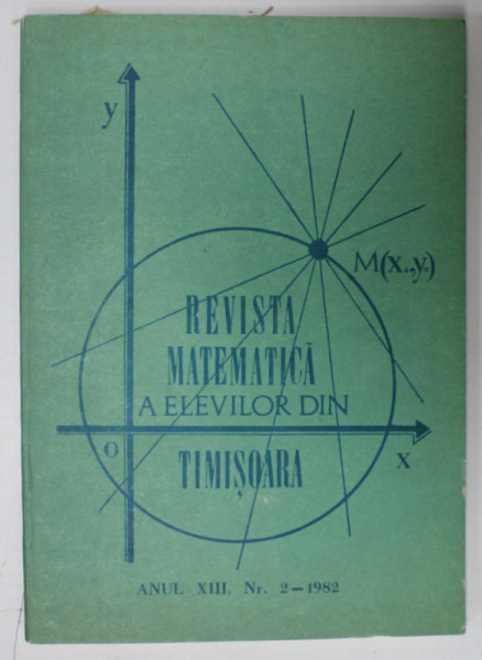 REVISTA MATEMATICA A ELEVILOR DIN TIMISOARA , ANUL XIII , NR.2. - 1982