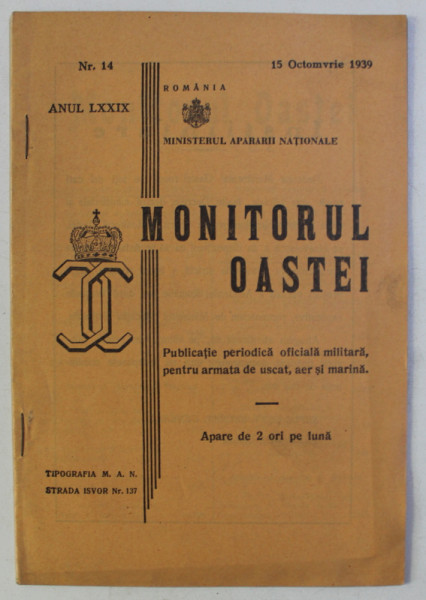 REVISTA MONITORUL OASTEI , PUBLICATIE PERIODICA OFICIALA MILITARA , PENTRU ARMATA DE USCAT , AER SI MARINA , ANUL LXXIX , NR. 14 , 15 OCTOMVRIE 1939