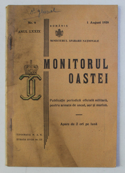 REVISTA MONITORUL OASTEI , PUBLICATIE PERIODICA OFICIALA MILITARA , PENTRU ARMATA DE USCAT , AER SI MARINA , ANUL LXXIX , NR. 9 , 1 AUGUST 1939