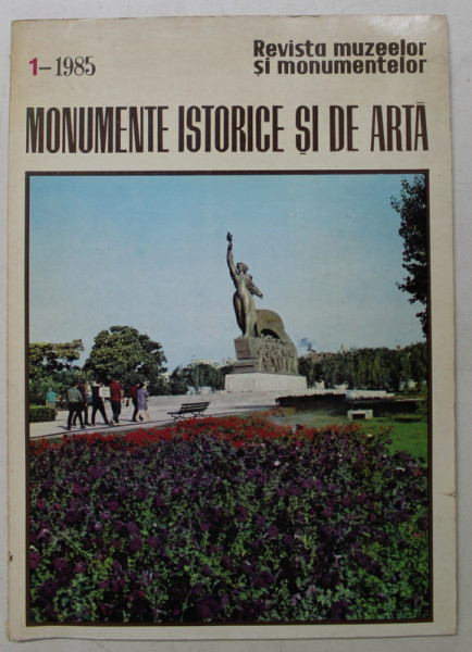 REVISTA MUZEELOR SI MONUMENTELOR , MONUMENTE ISTORICE SI DE ARTA , ANUL XVI , NUMARUL 1 , 1985