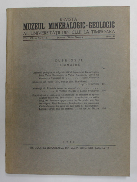 REVISTA MUZEULUI MINERALOGIC - GEOLOGIC AL UNIVERSITATII DIN CLUJ LA TIMISOARA , VOL. VII - NR. 1 - 2 , 1940 - 1941