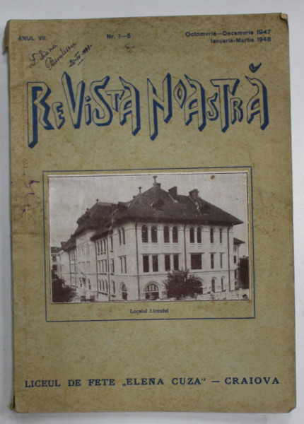 REVISTA NOASTRA , REVISTA LICEULUI DE FETE ' ELENA CUZA ' - CRAIOVA , ANUL VII , NR. 1 -5 , OCT. - DEC. 1947 /  IAN. - MARTIE 1948