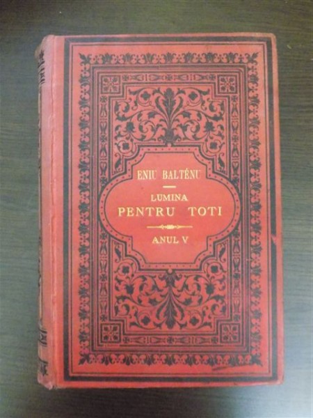 Revista pedagogică "Lumina pentru Toţi, An V, nr.1, 1- 30 iunie 1889 - nr. 12, 1- 31 mai de Eniu Băltenu , dedicatie*