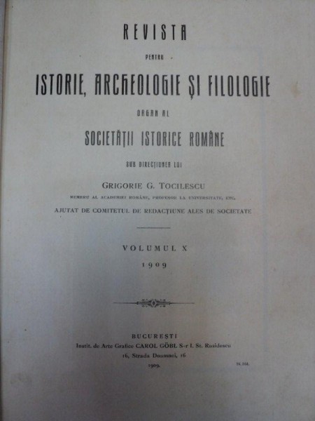 REVISTA PENTRU ISTORIE,ARCHEOLOGIE SI FILOLOGIE -GRIGORE.C TOCILESCU  -VOL.X 1909