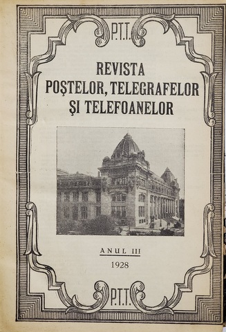 REVISTA POSTELOR , TELEGRAFELOR SI TELEFOANELOR , ANUL III , COLIGAT DE 12 NUMERE CONSECUTIVE , 1928