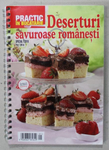 REVISTA ' PRACTIC IN BUCATARIE ' , NR. 1 : DESERTURI SAVUROASE ROMANESTI , 2018