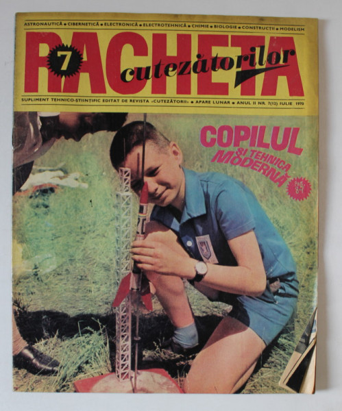 REVISTA RACHETA CUTEZATORILOR , SUPLIMENT TEHNICO - STIINTIFIC , ANUL II , NUMARUL 7 , IULIE , 1970