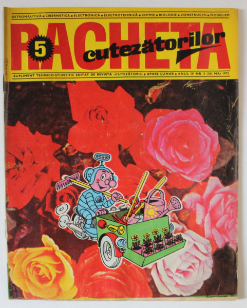 REVISTA RACHETA CUTEZATORILOR , SUPLIMENT TEHNICO - STIINTIFIC , ANUL IV , NUMARUL 5 , MAI , 1972