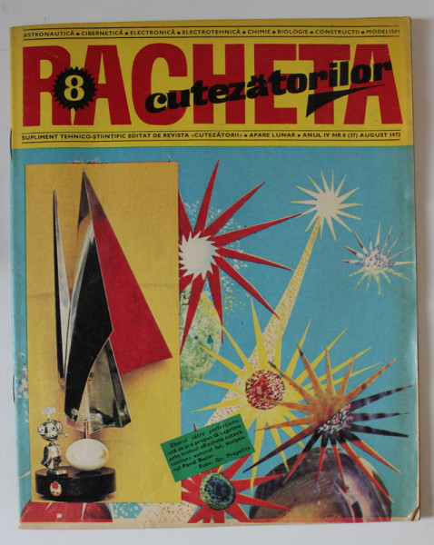 REVISTA RACHETA CUTEZATORILOR , SUPLIMENT TEHNICO - STIINTIFIC , ANUL IV , NUMARUL 8 , AUGUST , 1972
