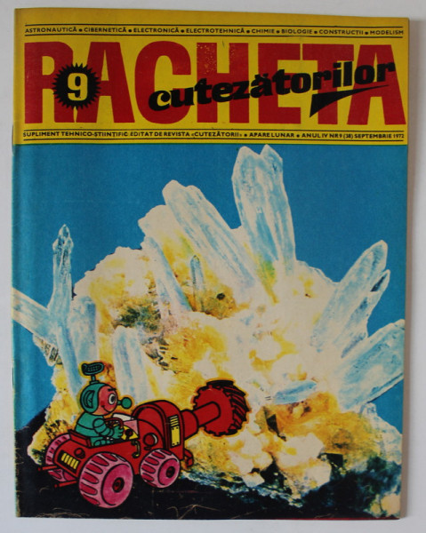 REVISTA RACHETA CUTEZATORILOR , SUPLIMENT TEHNICO - STIINTIFIC , ANUL IV , NUMARUL 9 , SEPTEMBRIE , 1972