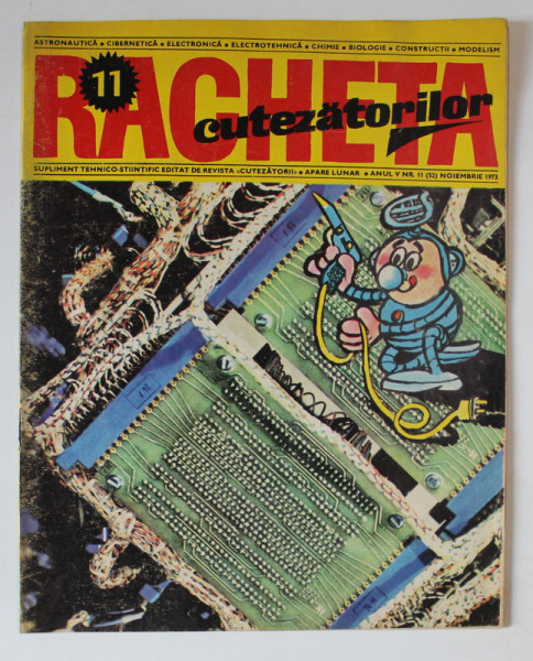 REVISTA RACHETA CUTEZATORILOR , SUPLIMENT TEHNICO - STIINTIFIC , ANUL V , NUMARUL 11 , NOIEMBRIE , 1973