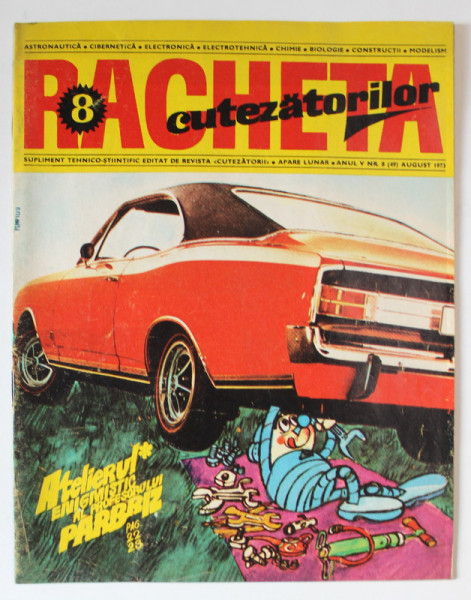REVISTA RACHETA CUTEZATORILOR , SUPLIMENT TEHNICO - STIINTIFIC , ANUL V , NUMARUL 8 , AUGUST , 1973