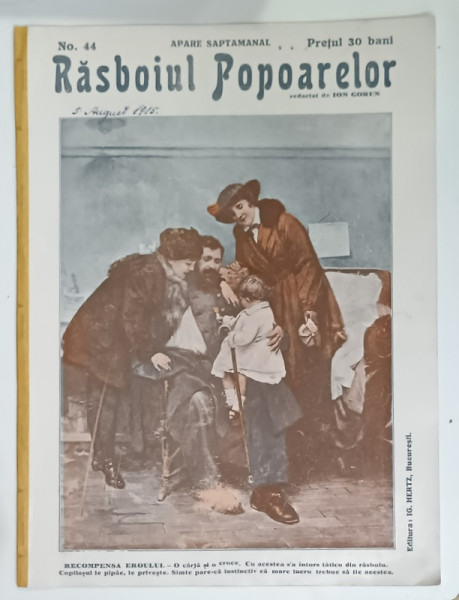 REVISTA RASBOIUL POPOARELOR , RECOMPENSA EROULUI , NO. 44 , redactat de ION GORUN , 1915