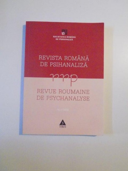 REVISTA ROMANA DE PSIHANALIZA , REVUE ROUMAINE DE PSYCHANALYSE , NO1/2008