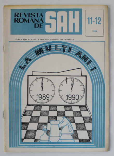 REVISTA ROMANA DE SAH , PUBLICATIE LUNARA A MISCARII SAHISTE DIN ROMANIA , NR. 11 - 12 DIN 1989