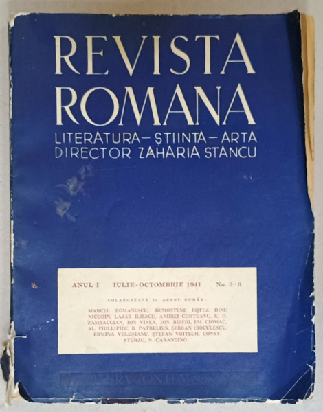 REVISTA ROMANA , LITERATURA - STIINTA - ARTA , DIRECTOR ZAHARIA STANCU , ANUL I , No. 3 - 6 , 1941
