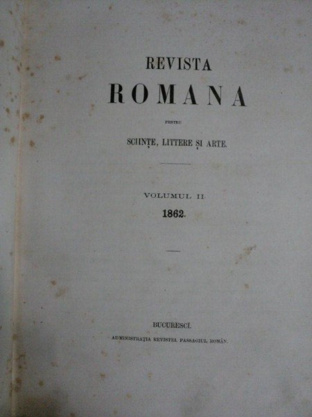 REVISTA ROMANA  PENTRU SCIINTE LITERE SI ARTE  VOL.II  1862