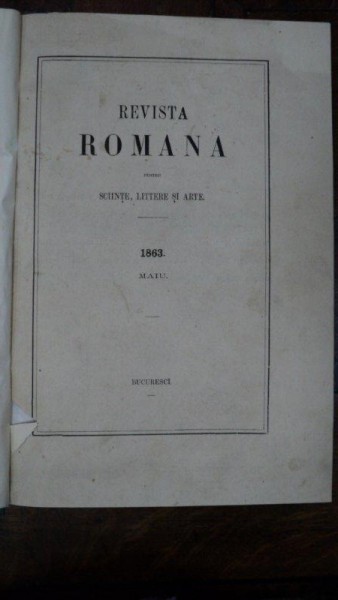 Revista Romana pentru Stiinte, Litere si Arte, 1863 Anul II, Bucuresti