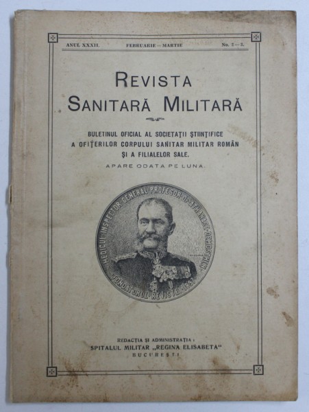 REVISTA SANITARA MILITARA - BULETINUL OFICIAL AL SOCIETATII STIINTIFICE A OFITERILOR CORPULUI SANITAR MILITAR ROMAN , ANUL XXXII , No. 2 -3 , FEBRUARIE - MARTIE , 1933
