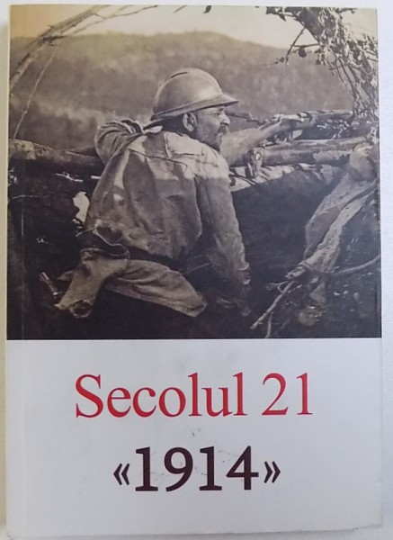 REVISTA SECOLUL 21 : " 1914 " , NR. 1 - 6 / 2014