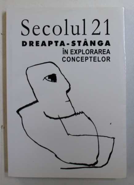 REVISTA  &quot; SECOLUL 21 &quot; - DREAPTA - STANGA , IN EXPLORAREA CONCEPTELOR,  2005