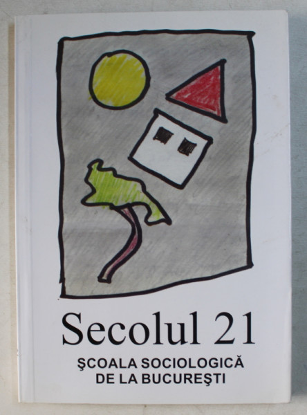 REVISTA ' SECOLUL 21 '  - SCOALA SOCIOLOGICA DE LA BUCURESTI , 2012 *COPERTA SPATE PREZINTA HALOURI DE APA