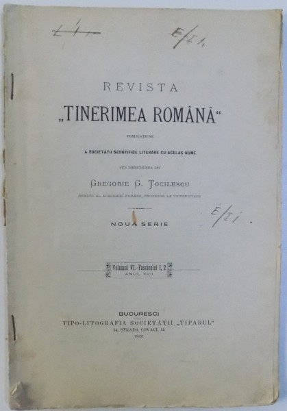 REVISTA " TINERIMEA ROMANA " sub directiunea lui GREGORIE G. TOCILESCU , NOUA SERIE , VOLUMUL VI - FASCICULUL 1, 2  , ANUL XVII , 1901