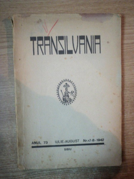 REVISTA TRANSILVANIA , ANUL 73 , IULIE-AUGUST 1942 , NR. 7-8 , Sibiu