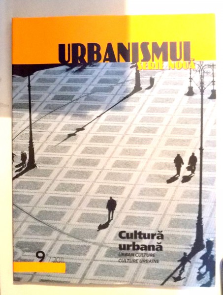 REVISTA URBANISMUL, NR. 9/2011, CULTURA URBANA