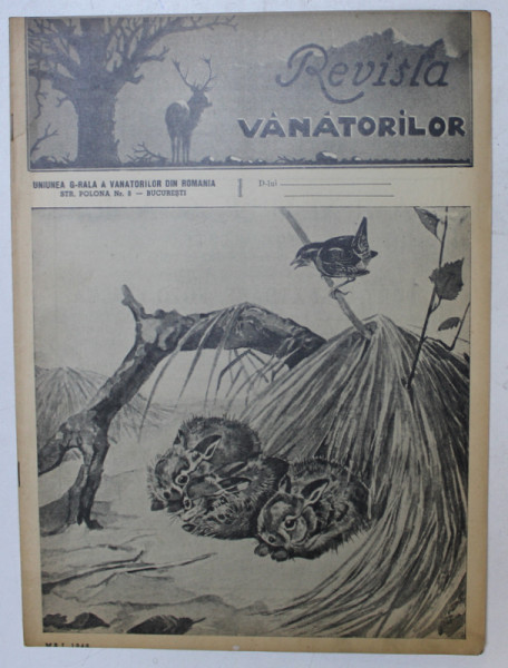 REVISTA VANATORILOR , ORGAN OFICIAL AL UNIUNII GENERALE A VANATORILOR DIN ROMANIA , ANUL XXIX , NO. 5 , MAI 1948
