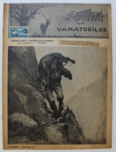 REVISTA VANATORILOR  - ORGAN OFICIAL AL UNIUNII GENERALE A VANATORILOR DIN ROMANIA , ANUL XXVIII , NO. 10 - 12  , OCTOMBRIE  - DECEMBRIE , 1947