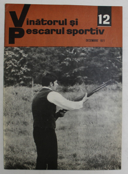 REVISTA VANATORUL SI PESCARUL SPORTIV , ANUL XXIV , NUMARUL 12 ( 273 ) , DECEMBRIE  , 1976