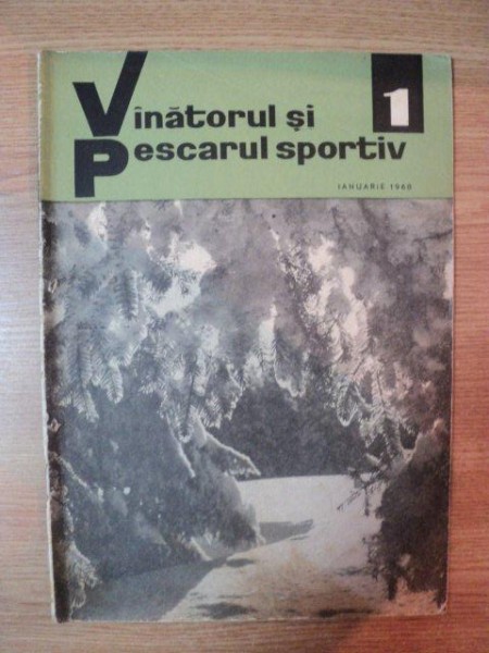 REVISTA ''VANATORUL SI PESCARUL SPORTIV'', NR. 1 IANUARIE 1968