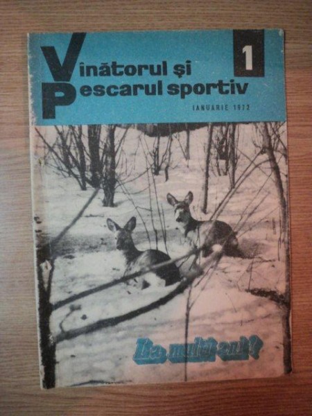 REVISTA ''VANATORUL SI PESCARUL SPORTIV'', NR. 1 IANUARIE 1972