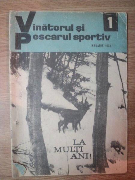 REVISTA "VANATORUL SI PESCARUL SPORTIV" , NR. 1 , IANUARIE 1973