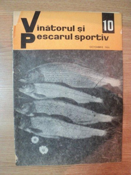 REVISTA ''VANATORUL SI PESCARUL SPORTIV'', NR. 10 OCTOMBRIE 1966