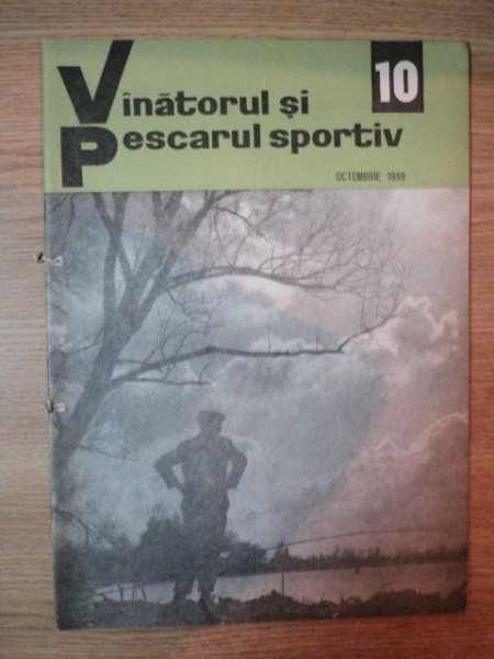 REVISTA ''VANATORUL SI PESCARUL SPORTIV'', NR. 10 OCTOMBRIE 1969