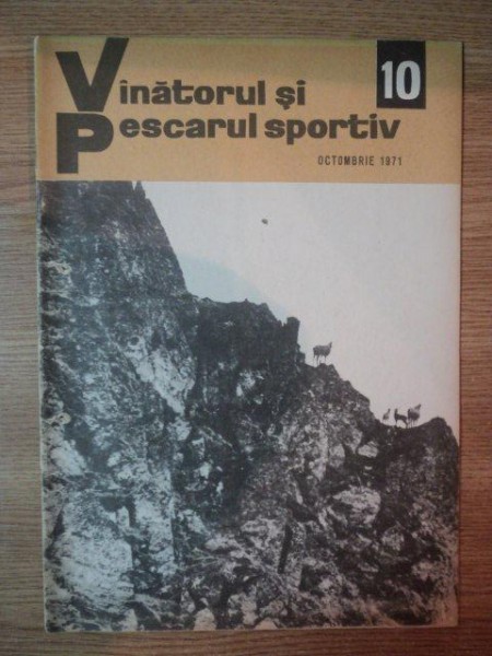 REVISTA ''VANATORUL SI PESCARUL SPORTIV'', NR. 10 OCTOMBRIE 1971