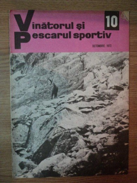 REVISTA ''VANATORUL SI PESCARUL SPORTIV'', NR. 10 OCTOMBRIE 1972