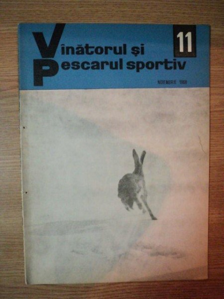 REVISTA ''VANATORUL SI PESCARUL SPORTIV'', NR. 11 NOIEMBRIE 1968