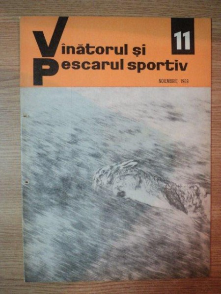 REVISTA ''VANATORUL SI PESCARUL SPORTIV'', NR. 11 NOIEMBRIE 1969