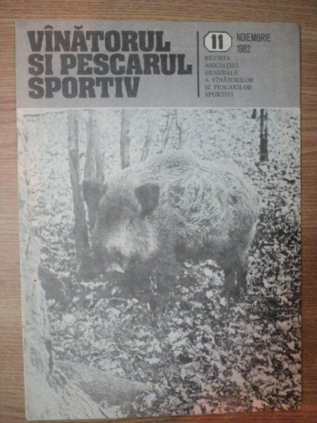 REVISTA VANATORUL SI PESCARUL SPORTIV , NR. 11 NOIEMBRIE 1982