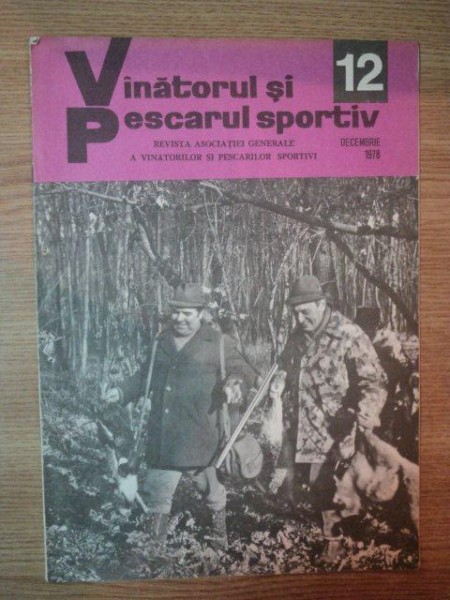 REVISTA ''VANATORUL SI PESCARUL SPORTIV'', NR. 12 DECEMBRIE 1978