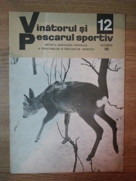 REVISTA ''VANATORUL SI PESCARUL SPORTIV'', NR. 12 DECEMBRIE 1980